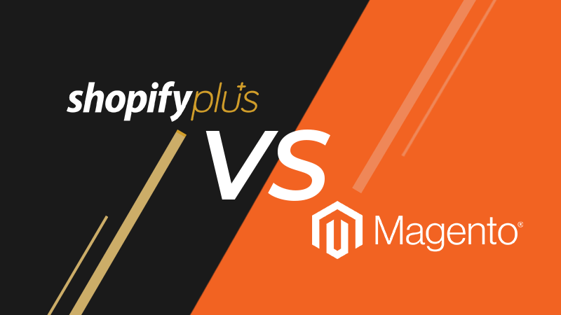 Shopify Plus & Magento 2 Commerce