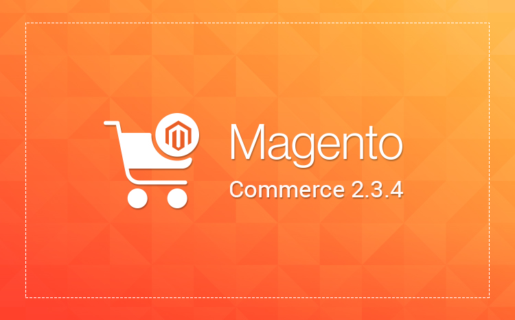 Bản phát hành Magento 2.3.4 Dự đoán điều gì?